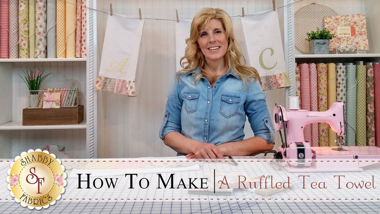 Country Kitchen Ruffled Tea Towels | with Jennifer Bosworth of Shabby Fabrics