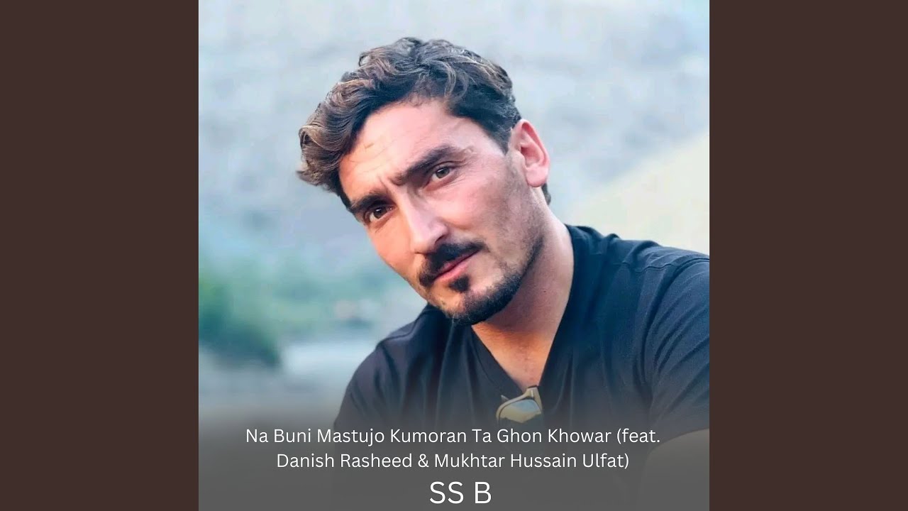 Na Buni Mastujo Kumoran Ta Ghon Khowar