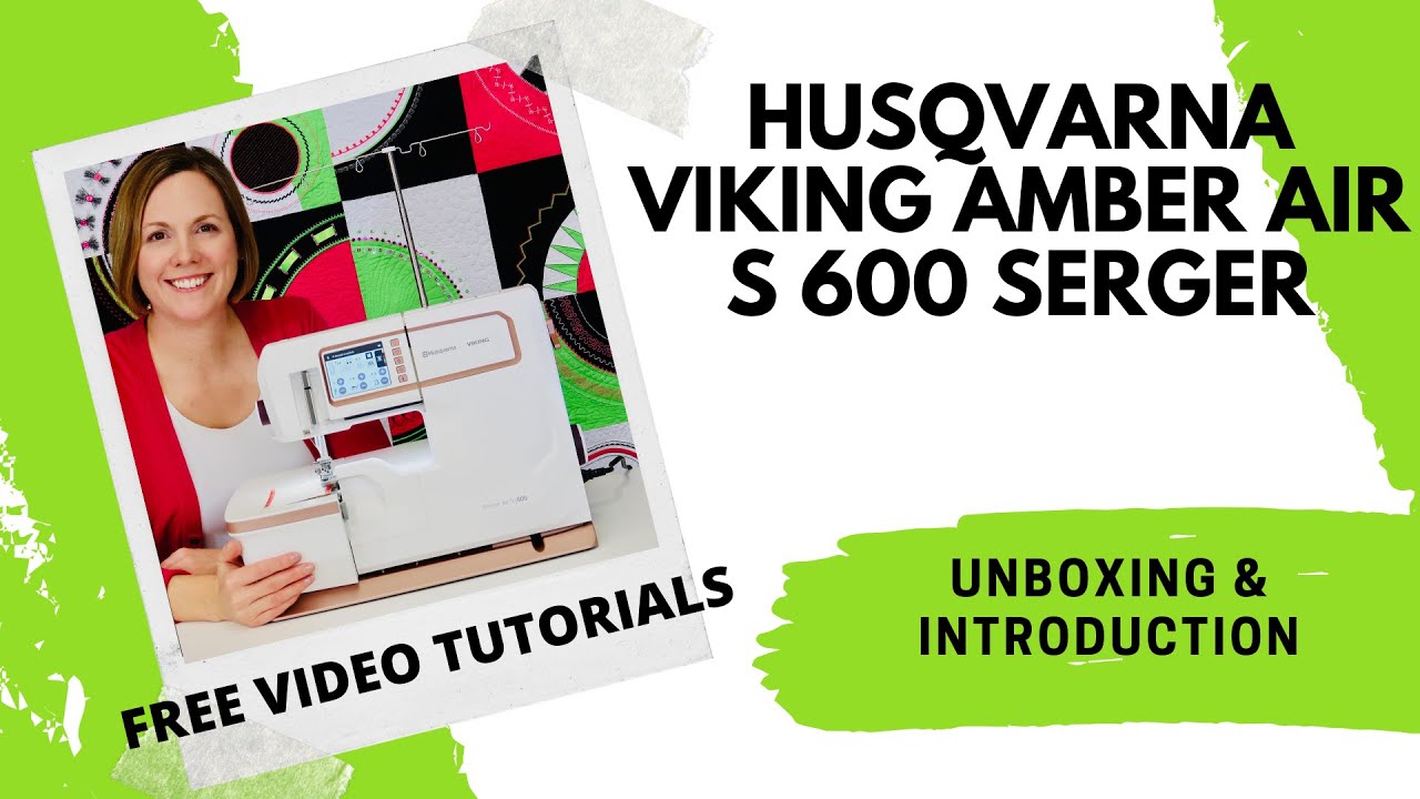 Husqvarna Viking Amber Air S 600 Serger 1 Introduction & Unboxing