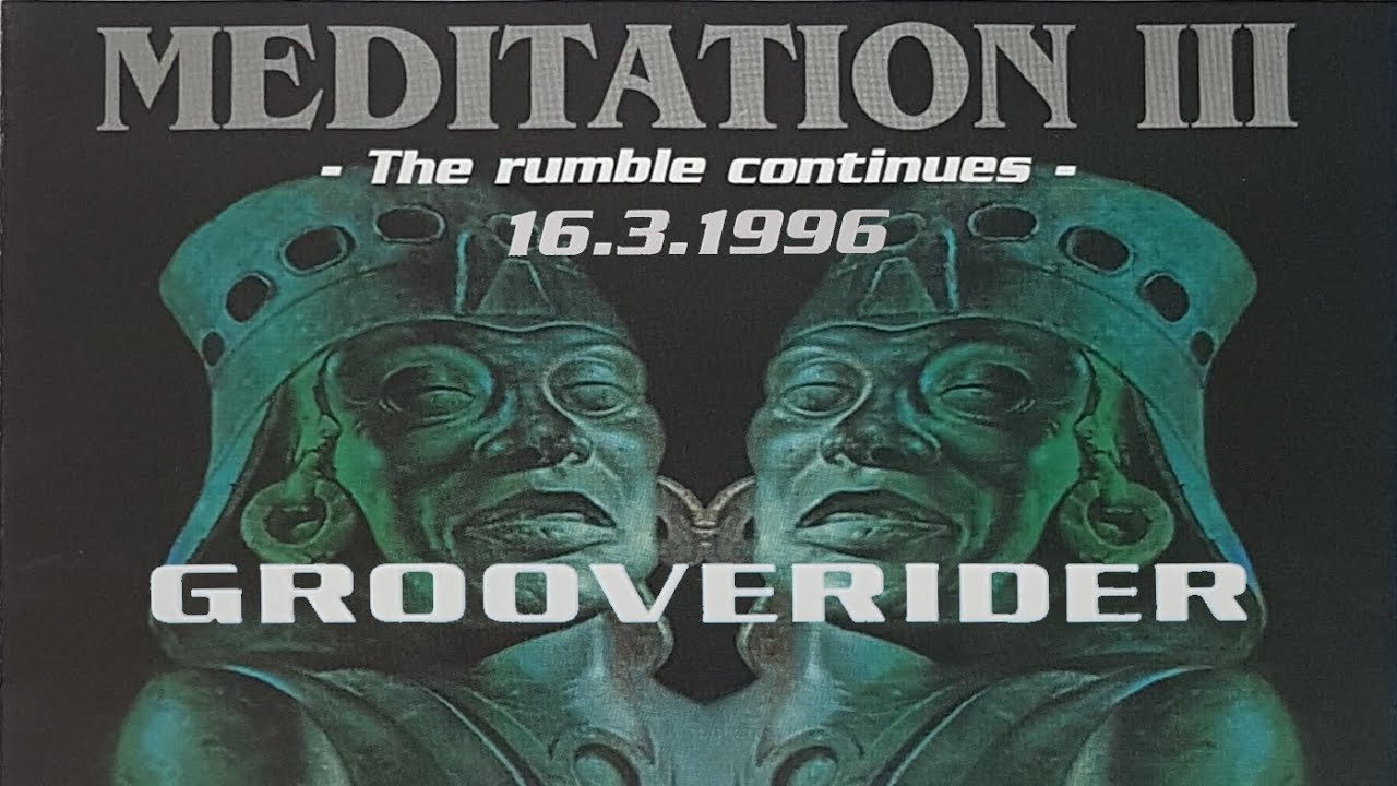 Grooverider - Meditation III @ Walzmuehle, Ludwigshafen 16.03.1996 Side A