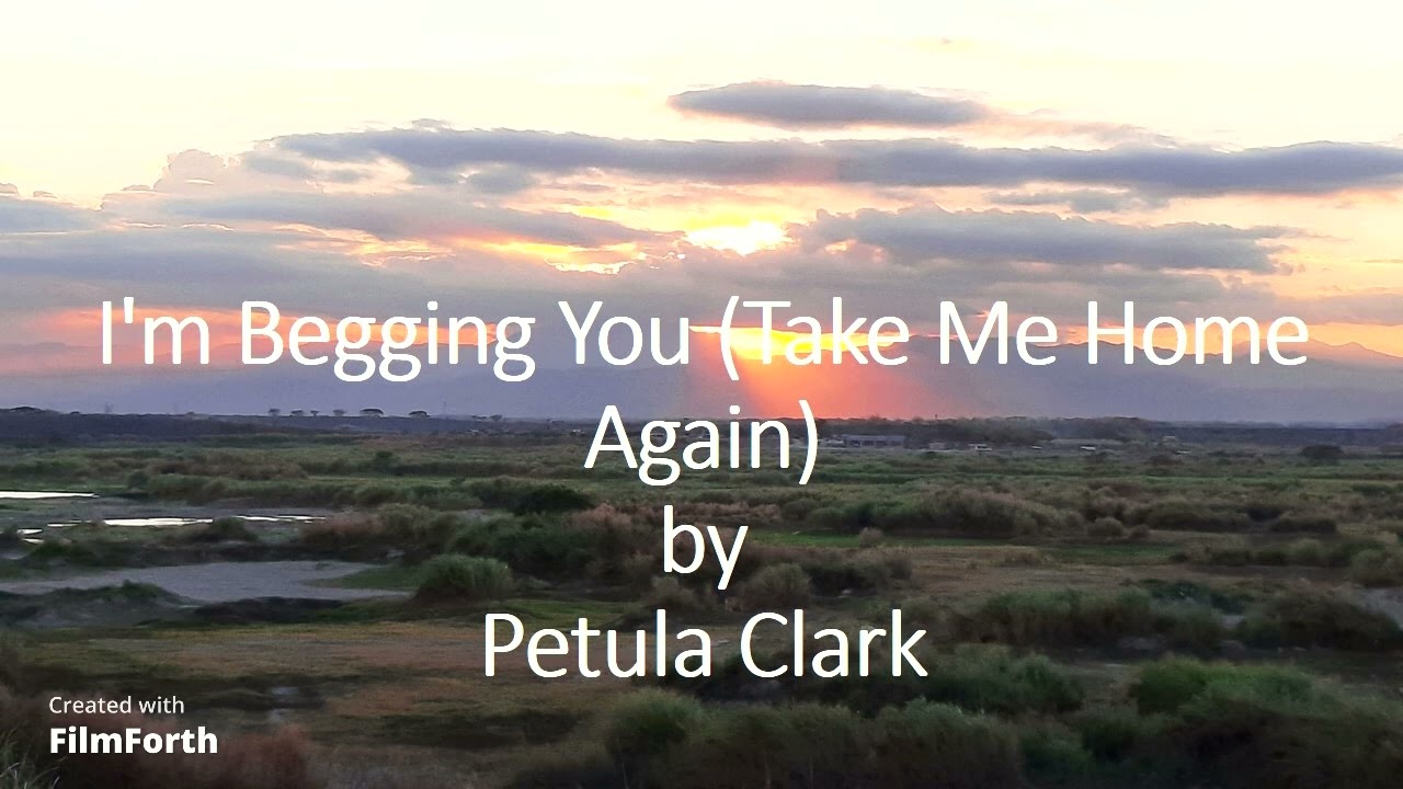 Petula Clark - I'm Begging You (Take Me Home Again)