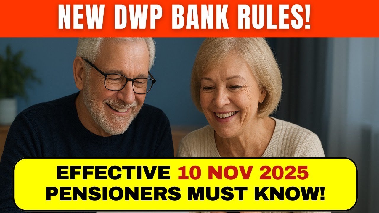 #DWP Officially Confirms New Bank Rules for Pensioners &ndash; Effective From 10th November 2025