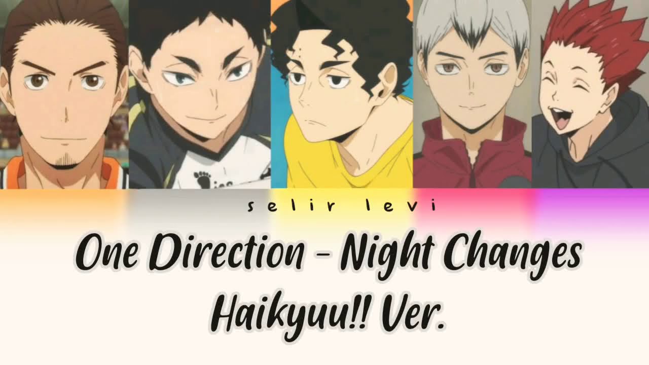 Haikyuu!! One Direction - Night Changes (Color Coded Lyrics)