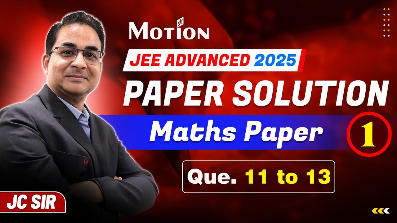 JEE Advanced 2025 Maths Paper 1 (Que 11 to 13) Solutions| #jeeadvanced #jee #jcsir #papersolution