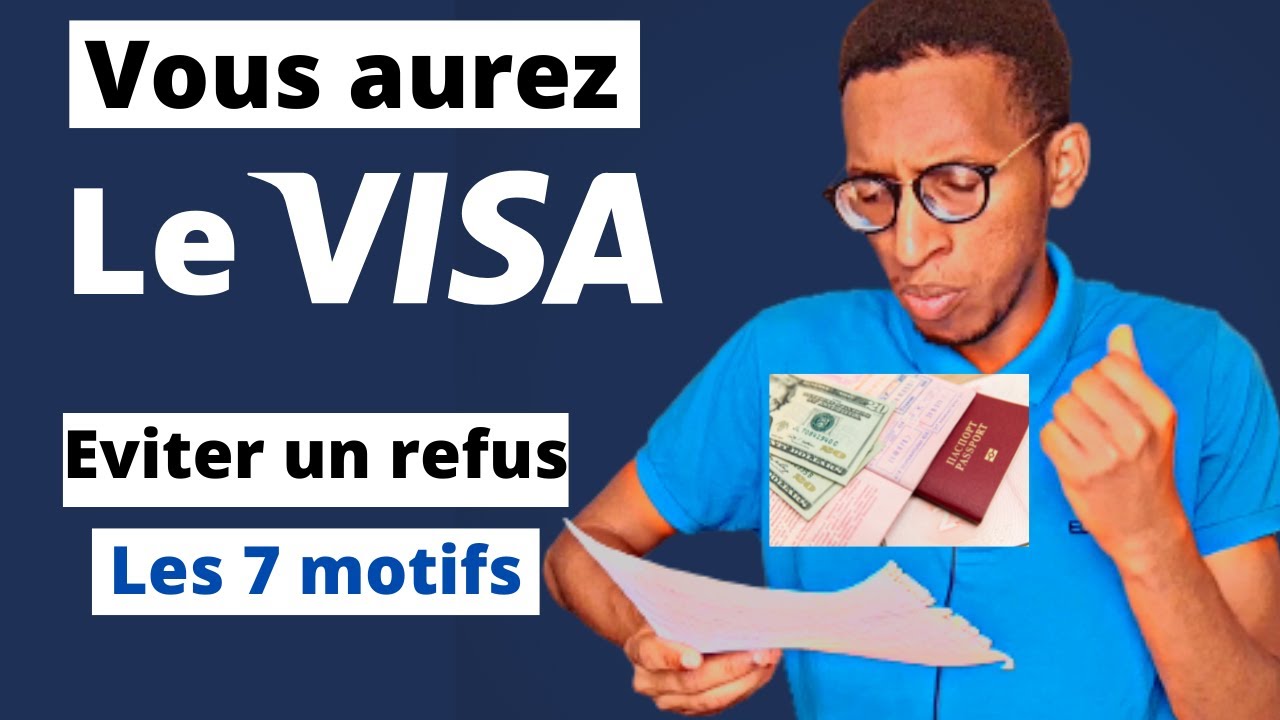 comment avoir le visa pour la france ? Eviter les 7 motifs de refus Visa : secret pour avoir visa.