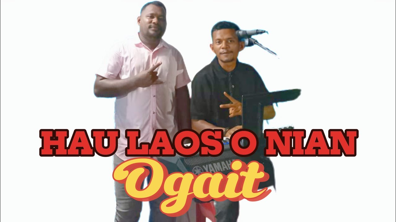 OGAIT || HAU LAOS O NIAN || Cipta : Simao Da Silva