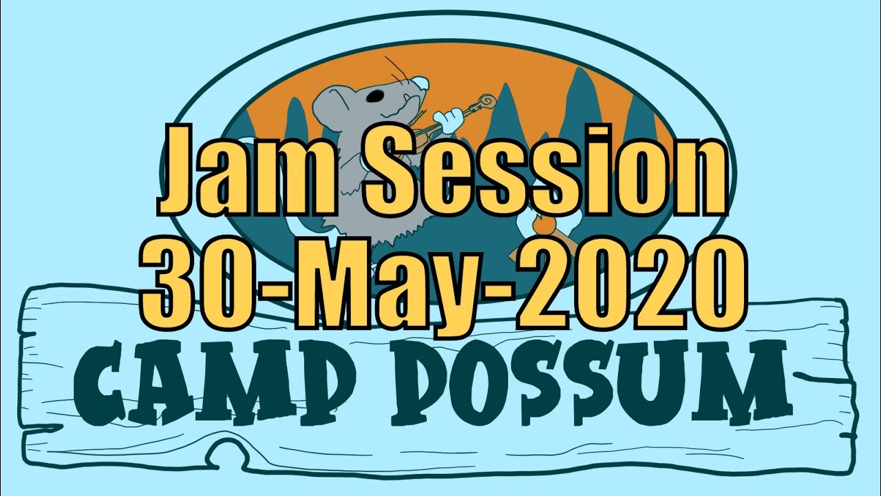 Camp Possum #6 - May 30, 2020