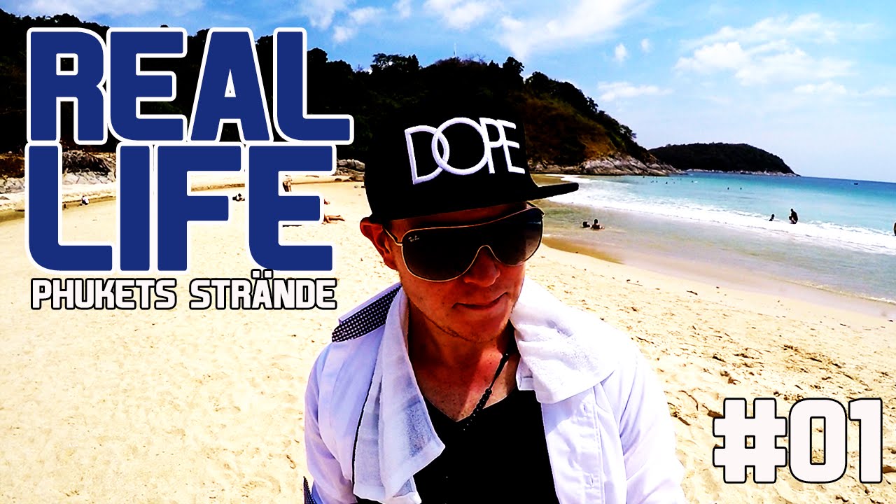 Massive´s Real-Life auf Phuket #01 - Phuket´s Strände, Monte der Spritzer & neues Konzept!!