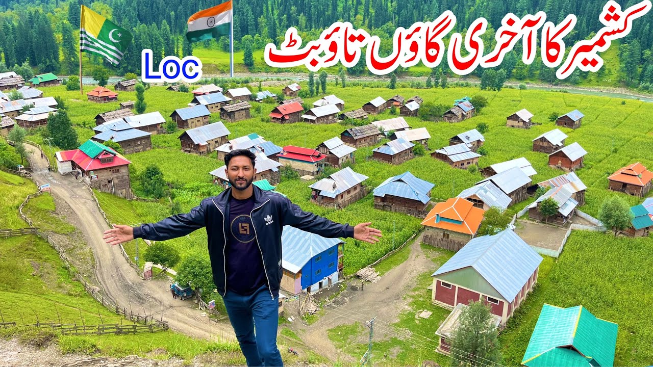 Kashmir Ka Akhri Village Taobat | Loc Kay Pass Zindgi Kasi Hai 🇮🇳🇵🇰
