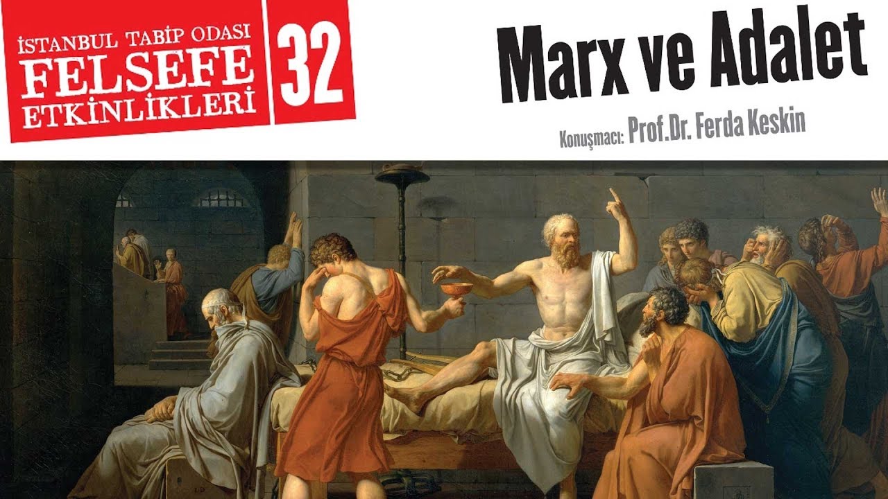 Felsefe Etkinlikleri 32 - Marx ve Adalet