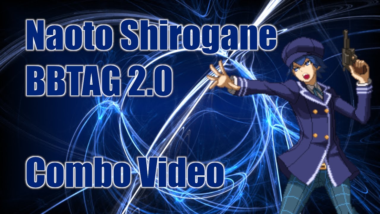 Naoto Shirogane BBTAG 2.0 Combo Video