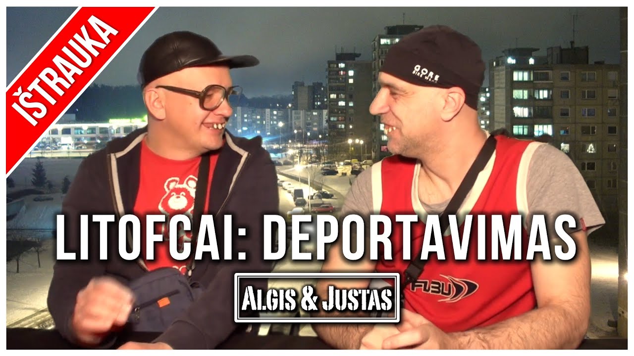 Algis ir Justas: Seni Geri: Litofcai. Vitaliką Deportavo Lėktuvu TEASER