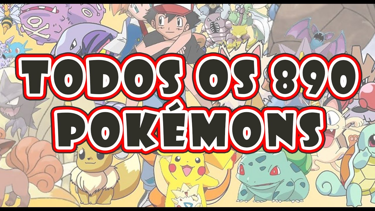 Todos os Pokemons (890)