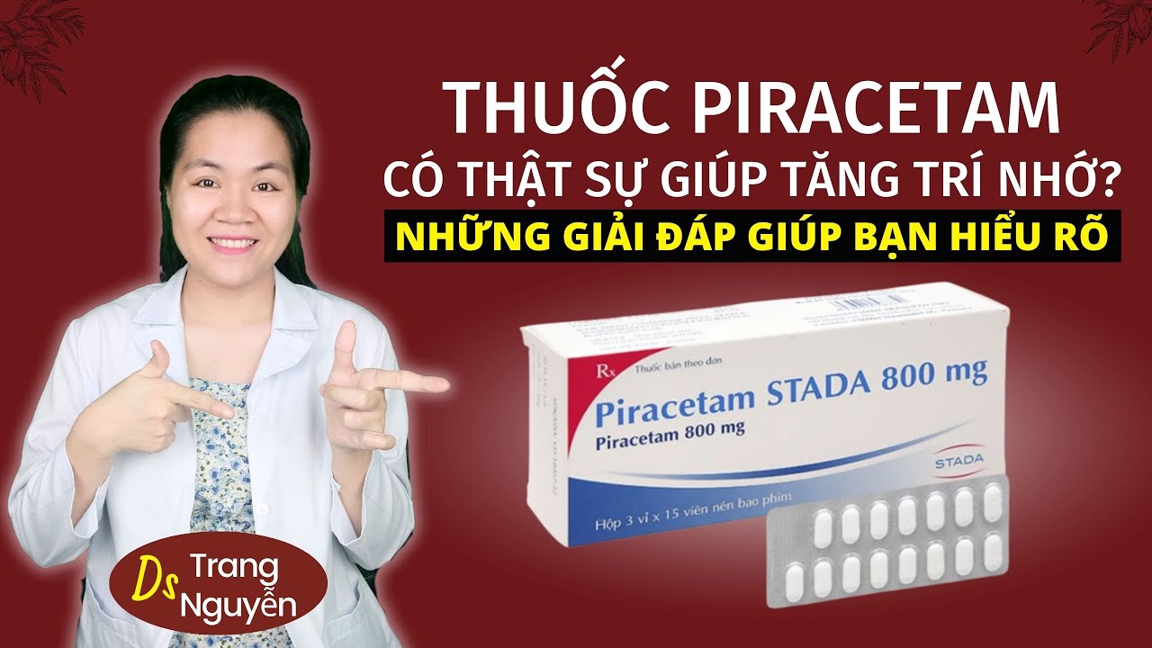 Thuốc Piracetam L&agrave; G&igrave;? T&aacute;c Dụng Thật Sự V&agrave; Những Hiểu Lầm Nguy Hiểm!