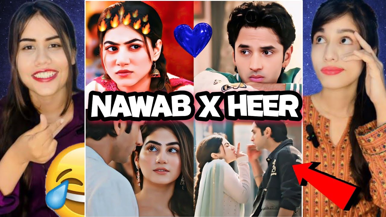 Nawab × Heer Chaotic & Emotional Moments 💔🔥 | Reaction l Tu Juliet Jaat Di