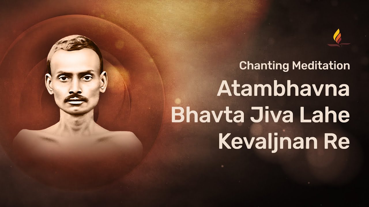 Atambhavna Bhavta Jiva Lahe Kevaljnan Re | 45-Min Chanting Meditation