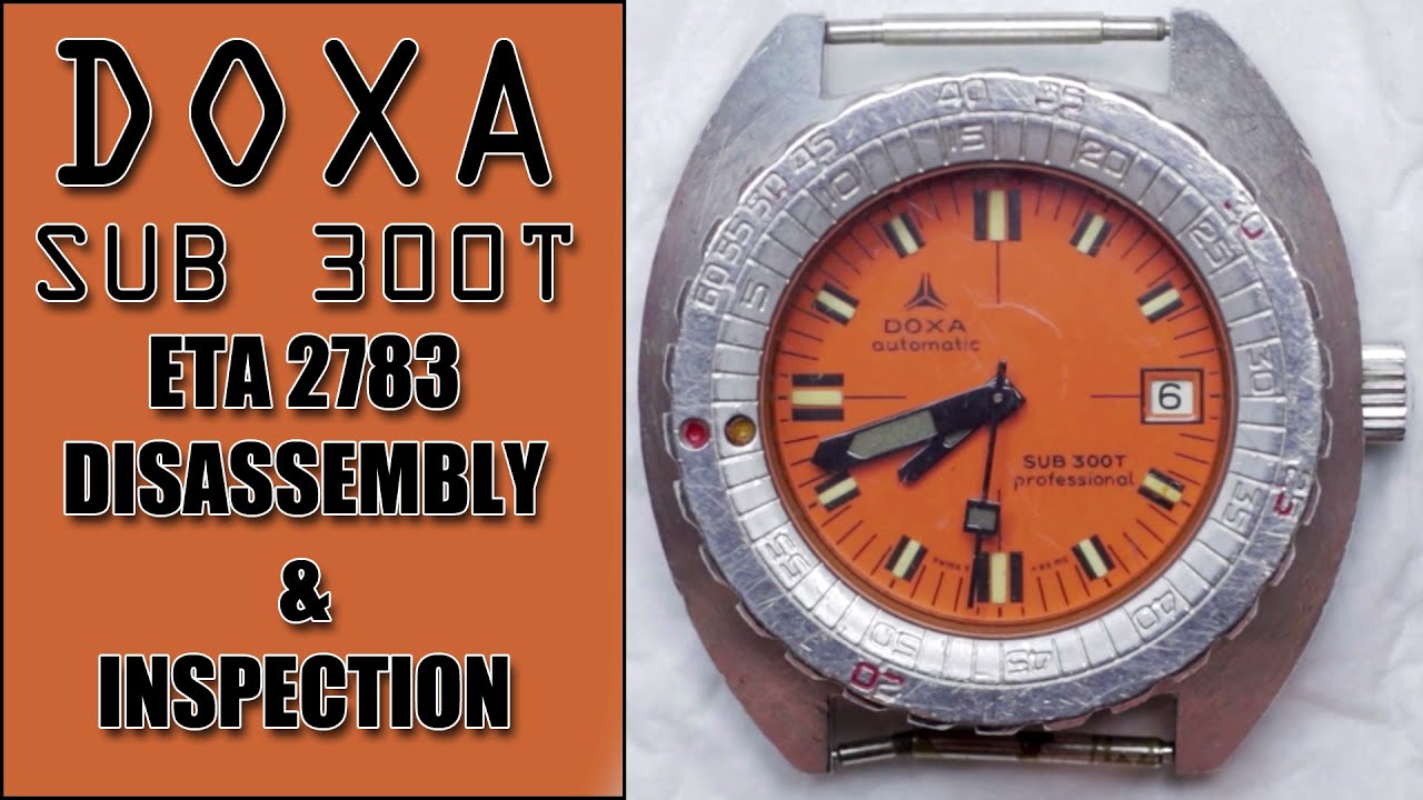 Doxa  Sub 300T Cousteau / Pitt Dive Watch ETA 2783 Movement Disassembly & Inspection