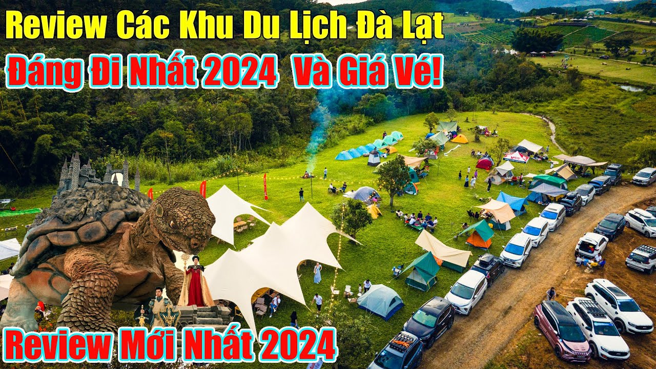 Tập Hợp Các Khu Du Lịch Đà Lạt Đáng Đi Nhất 2024 Và Giá Vé
