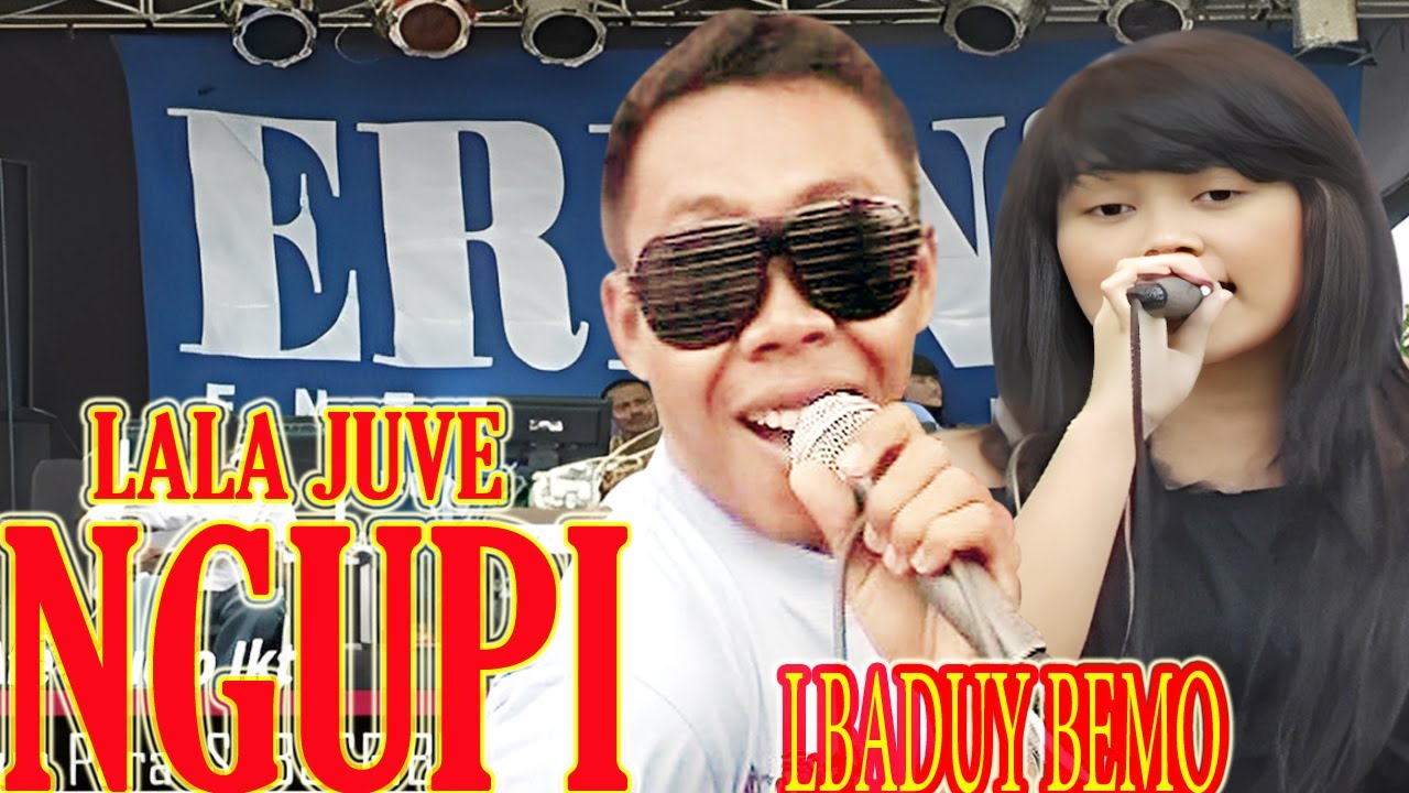 Ngupi  Lala Juve & Baduy Bemo       Eren's Music Entertainment