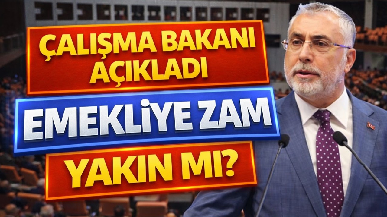 Çalışma Bakanı Açıkladı Emekliye Zam Yakın mı?