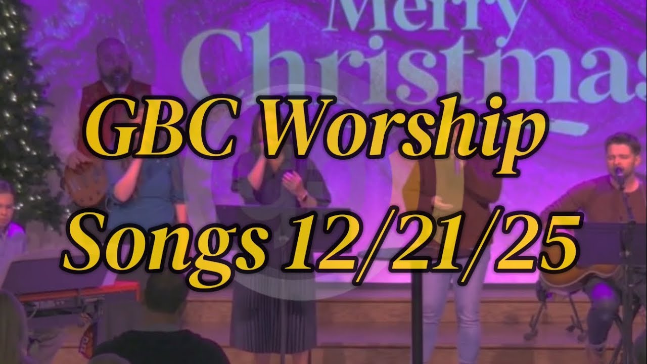 THE STORY OF AMAZING LOVE!! - Grace Bible Church Worship Songs 12/21/25