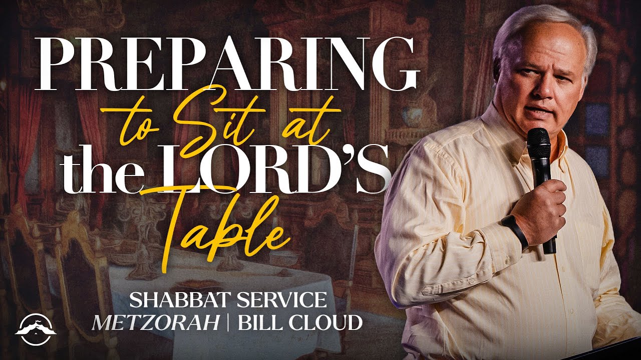 Preparing To Sit At the Lord's Table | Metzorah | Bill Cloud