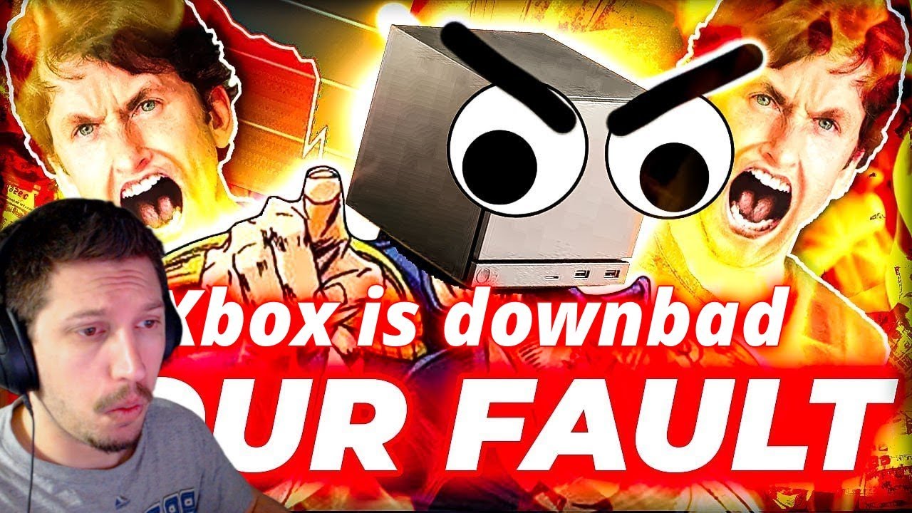 It's our fault XBOX FAILED