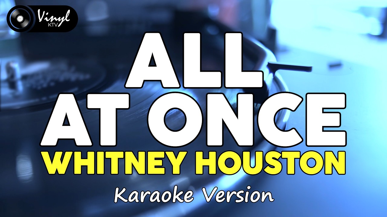 All At Once - Whitney Houston (KARAOKE VERSION)