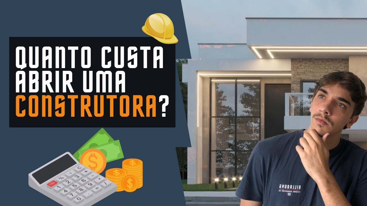 Quanto custa abrir uma construtora? | 2021