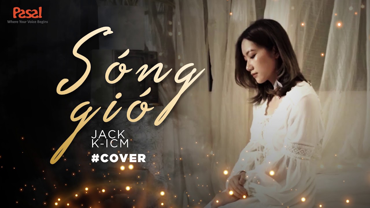 SÓNG GIÓ | JACK x K-ICM | PASAL COVER