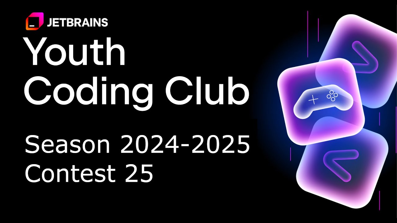 JetBrains Youth Coding Club 2024-2025, Contest 25