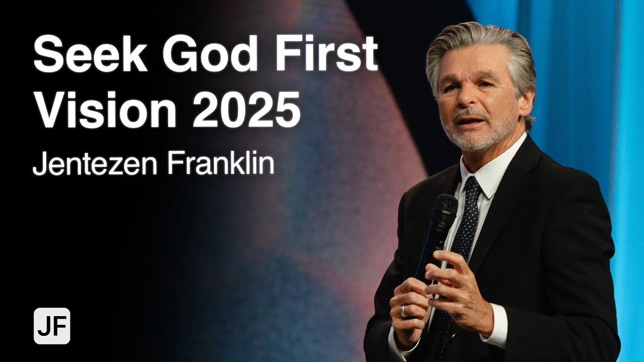 Seek God First | Vision 2025 | Jentezen Franklin