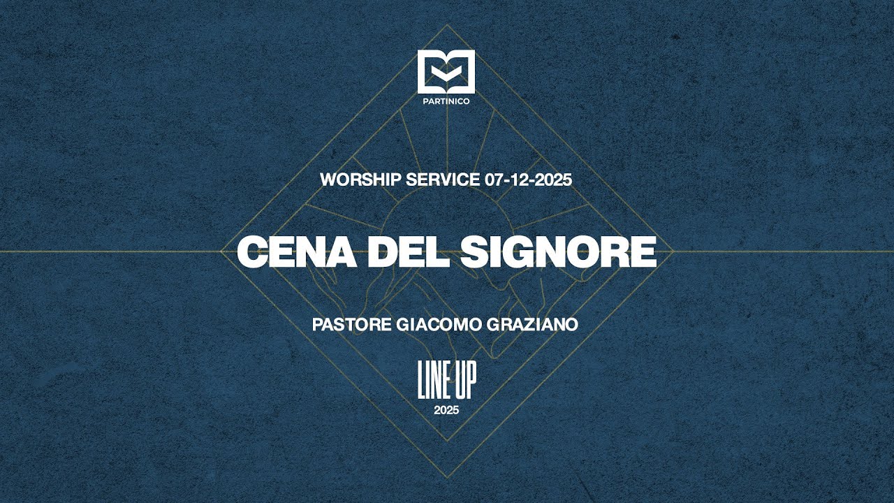 Cena del Signore - Pastore Giacomo Graziano - 07 Dicembre 2025
