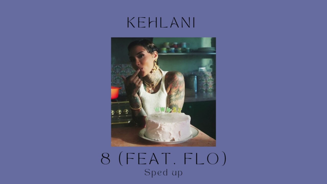 Kehlani - 8 Remix (Feat. FLO) | Sped Up Version