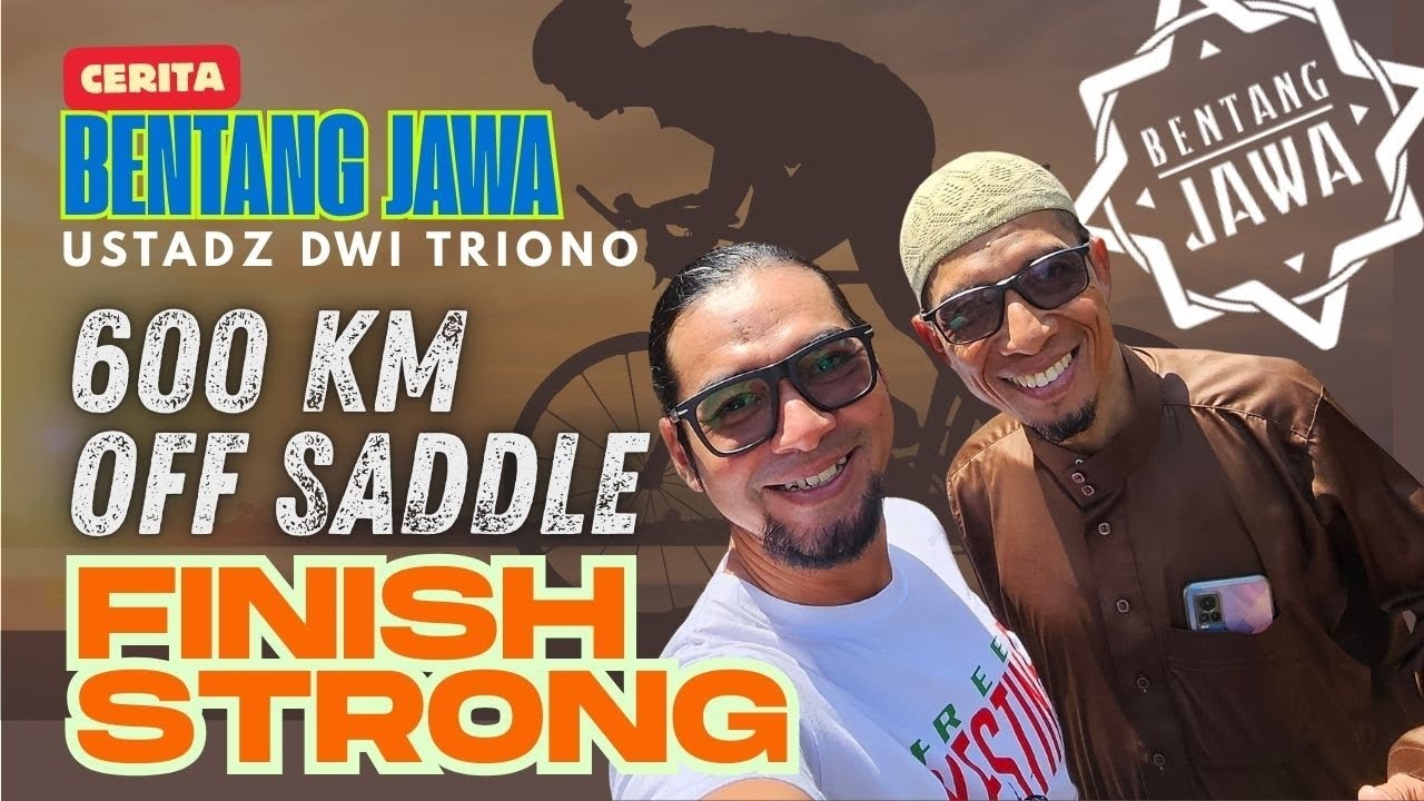 FINISH BENTANG JAWA DENGAN 600 KM OFF SADDLE TAPI TETAP STRONG, CERITA USTADZ DWI TRIONO