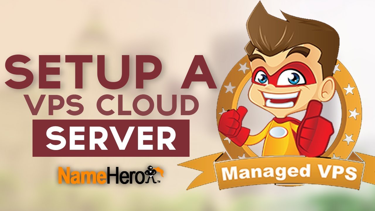 How To Setup A VPS Cloud Server On NameHero.com