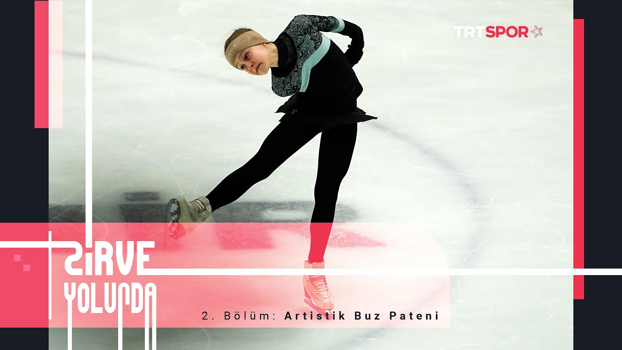 ⛸️ Artistik Buz Pateni | Zirve Yolunda 2. Bölüm