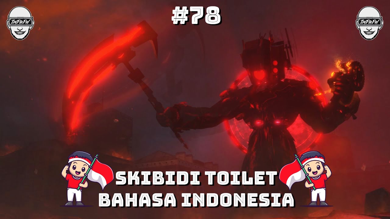 skibidi toilet 78 b indonesia 🔥