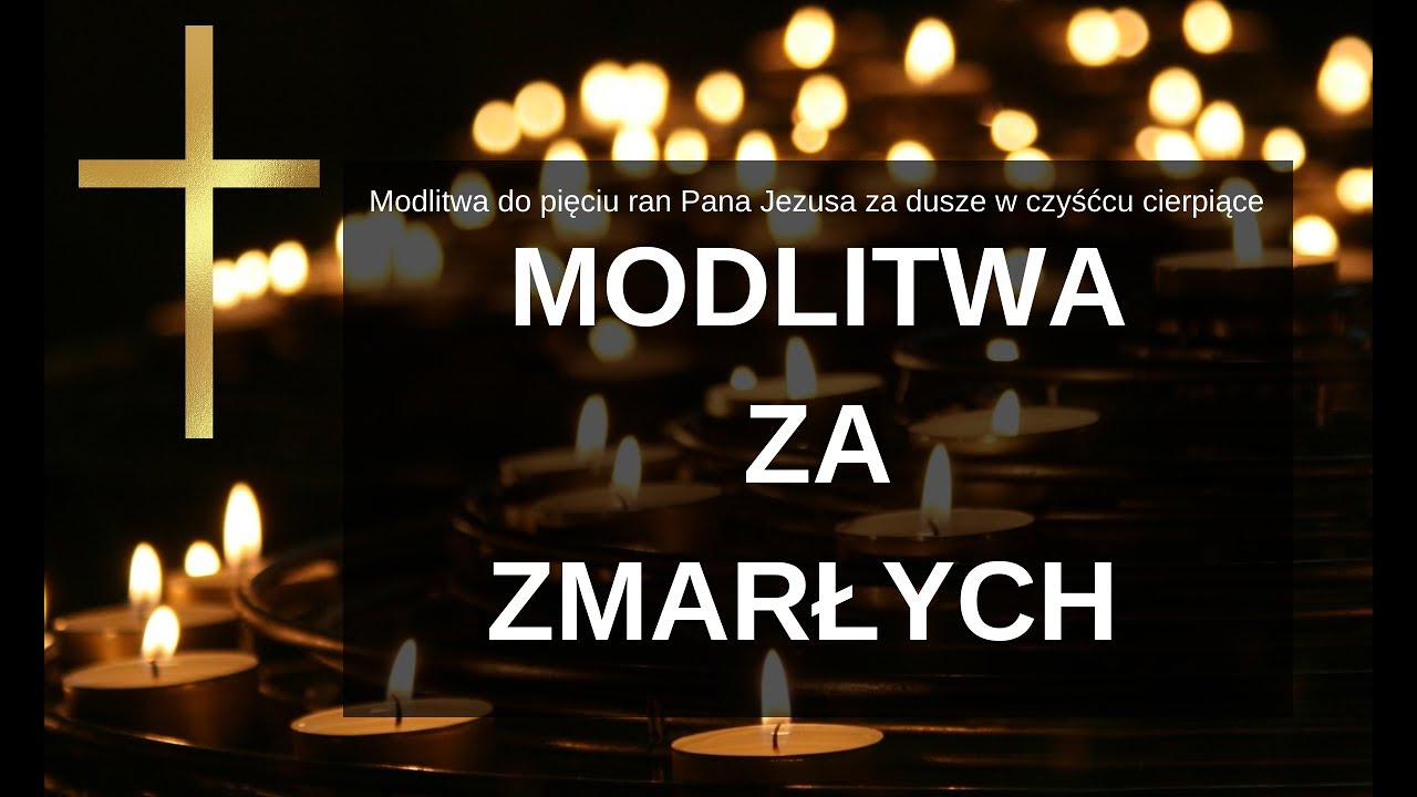 MODLITWA ZA ZMARŁYCH 🙏  Modlitwa do Pięciu Ran Chrystusa 🙏 Modlitwa za Dusze Czyśćcowe 🙏