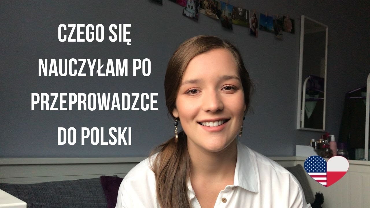 Czego się nauczyłam po przeprowadzce do Polski