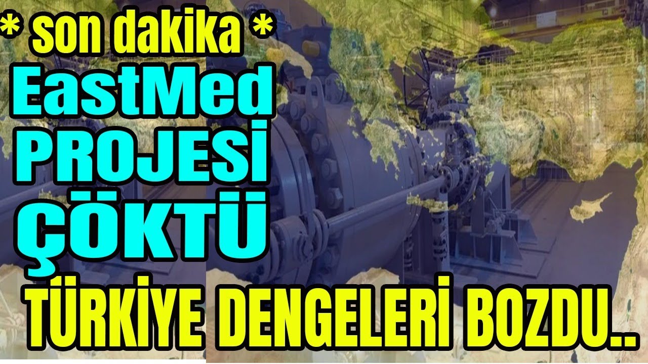 EastMed PROJESİ &Ccedil;&Ouml;KT&Uuml;. T&Uuml;RKİYE'NİN HAMLESİ DENGELERİ ALT &Uuml;ST ETTİ.