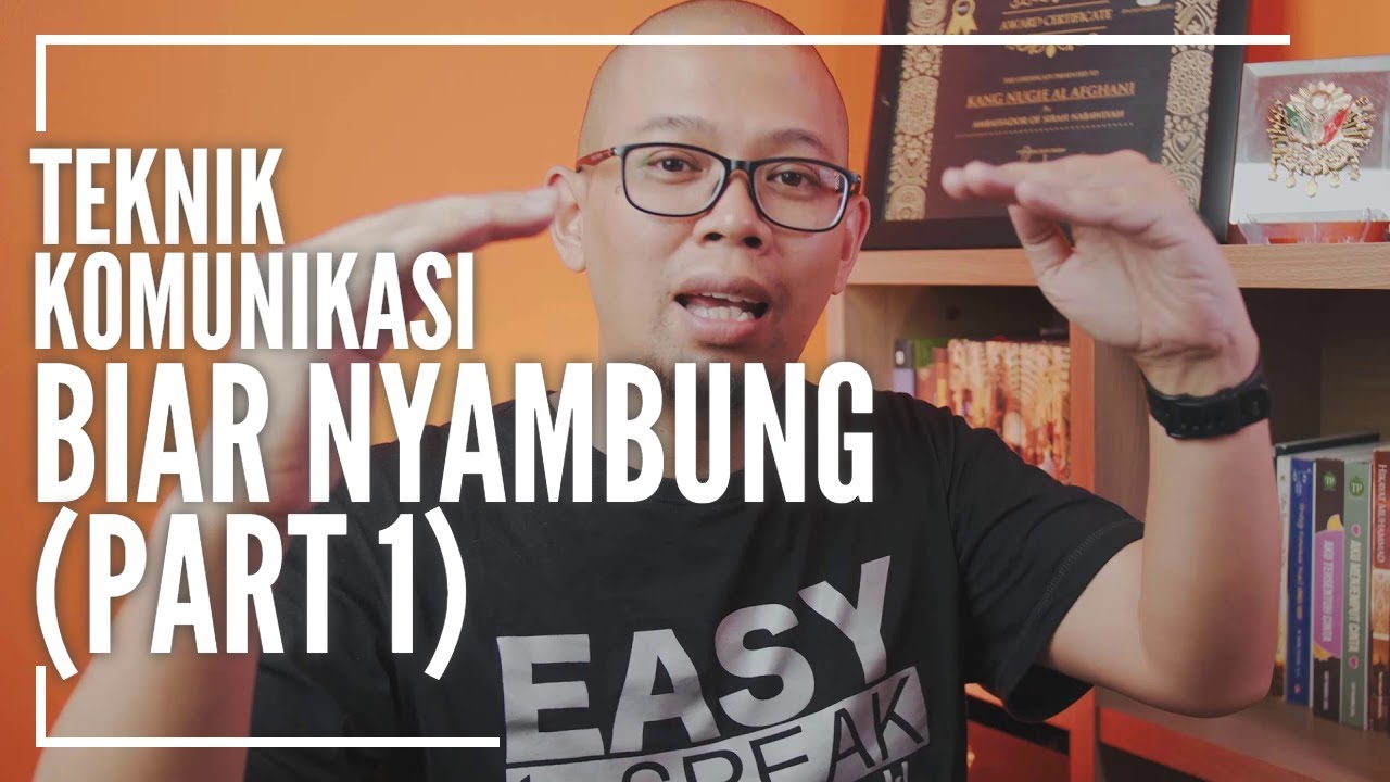 Teknik Komunikasi Efektif (PART 1) 🤝 Kang Nugie