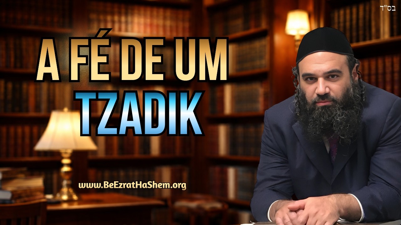 A Fé de Um Tzadik – Parte 3 – Mussar Pirkei Avot 127