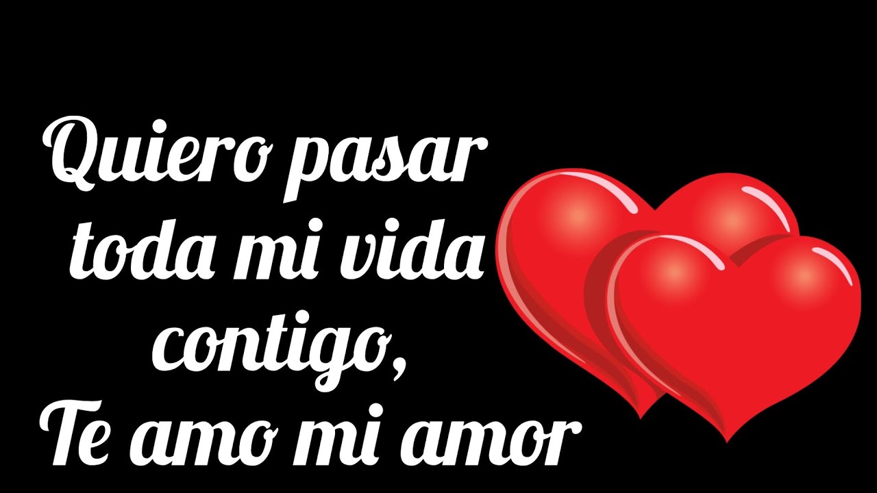 Quiero pasar toda mi vida contigo, ❤️ te amo