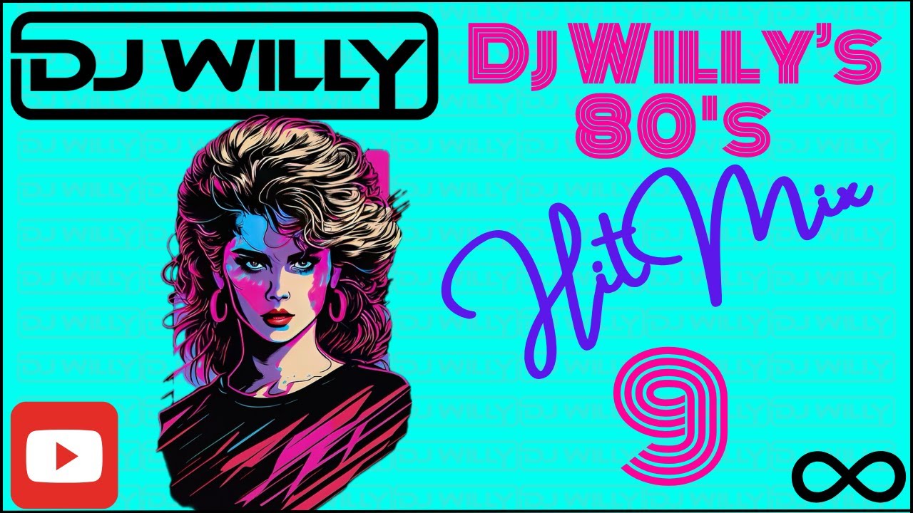 Dj willy 80's Hit Mix 9