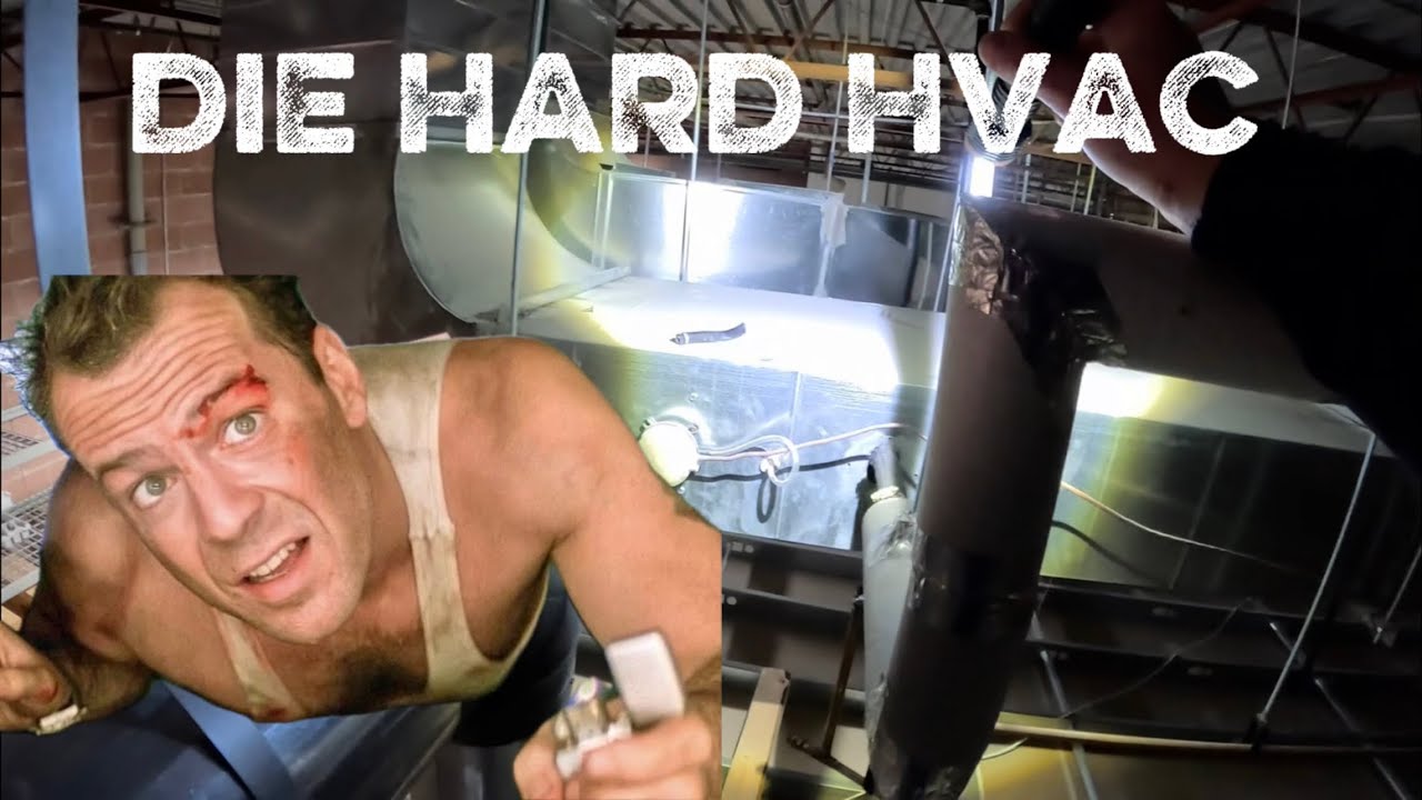 POV: You’re the HVAC Tech in Die Hard