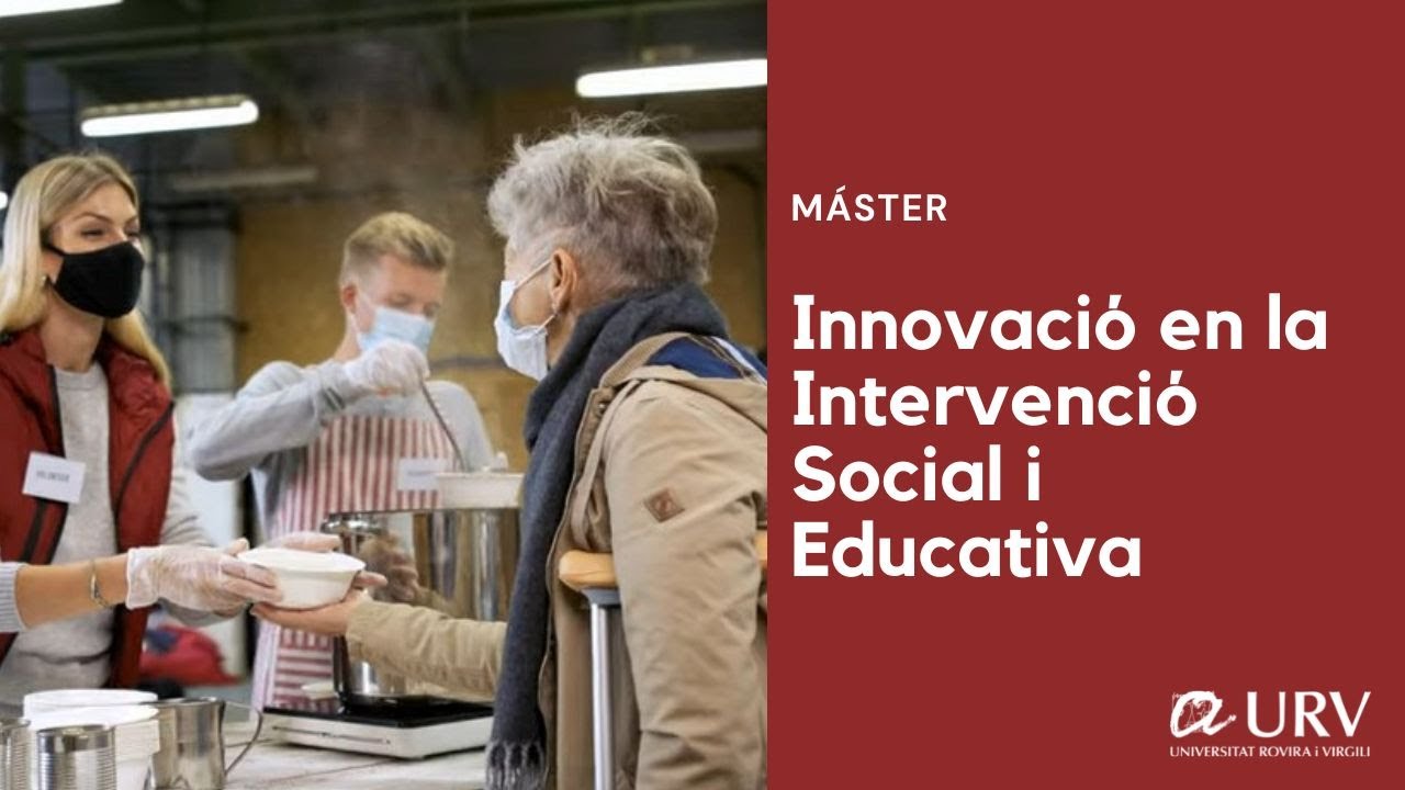 M&agrave;ster en Innovaci&oacute; en la Intervenci&oacute; Social i Educativa. URV.