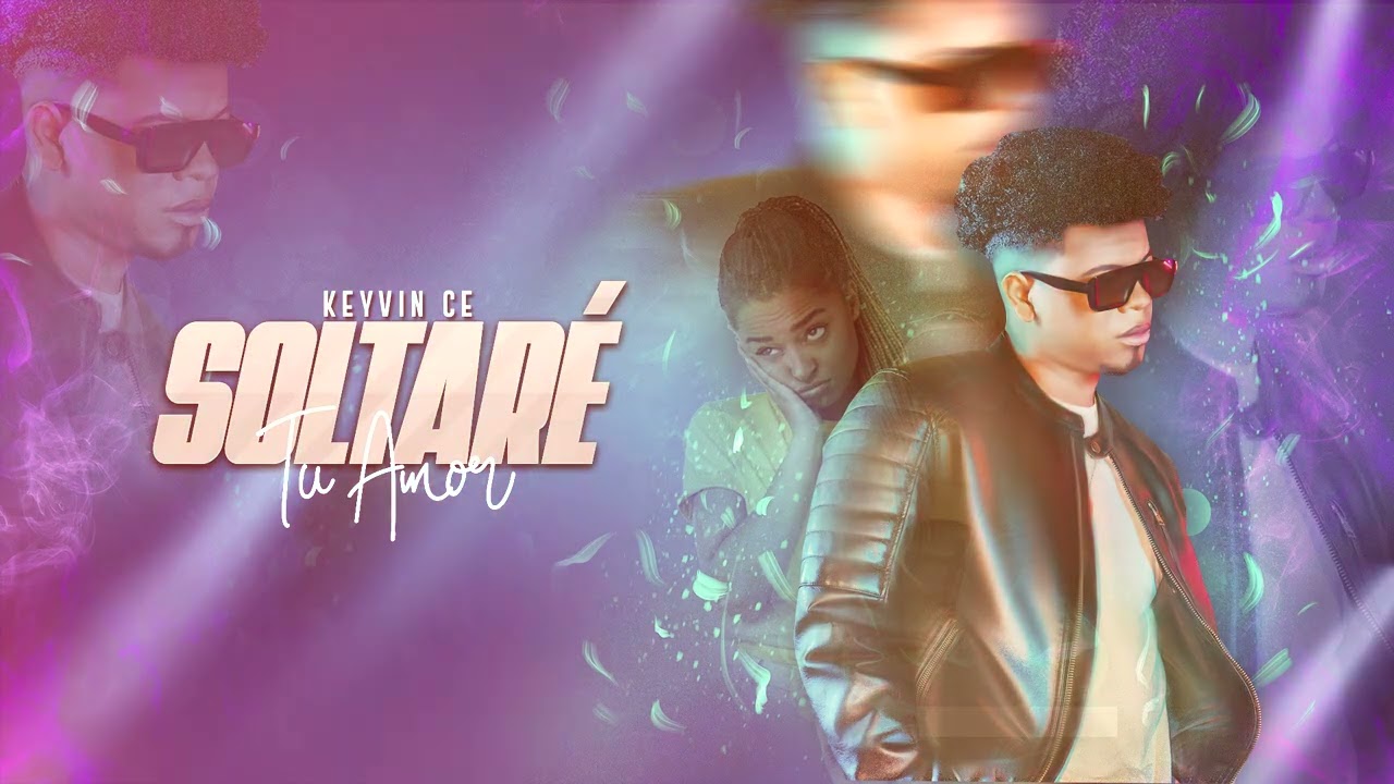 Keyvin Ce - Soltaré tu amor - (Lyric Video)