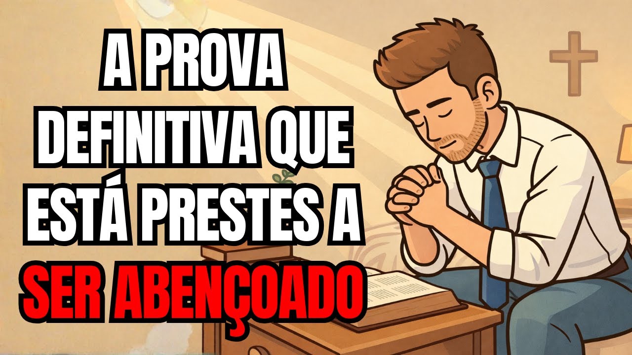 A PROVA DEFINITIVA de que Deus está PRESTES a te ABENÇOAR – Você verá esses sinais