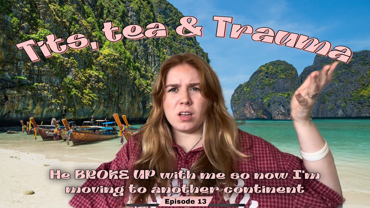 He BROKE UP with me so now I'm moving to another continent